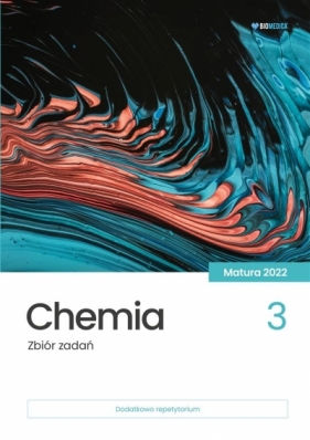 Chemia. Zbiór zadań. Matura 2022 T.3 - Opracowanie zbiorowe