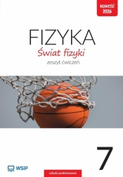 Fizyka SP 7 Świat fizyki ćwiczenia - Opracowanie zbiorowe