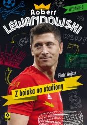 Robert Lewandowski. Z boiska na stadiony - Piotr Wójcik