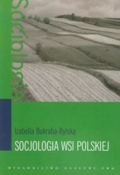 Socjologia wsi polskiej - Bukraba-Rylska Izabella