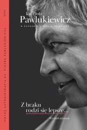 Z braku rodzi się lepsze... - Piotr Pawlukiewicz, Renata Czerwicka