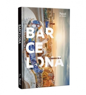 Barcelona Pascal My Travel - Katarzyna Myślicka, Monika Bień-Königsman