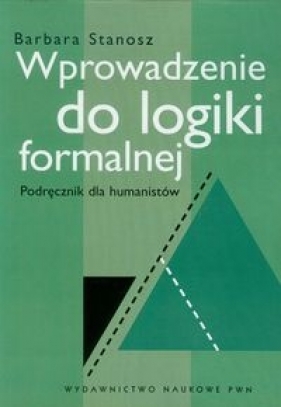 Wprowadzenie do logiki formalnej - Barbara Stanosz