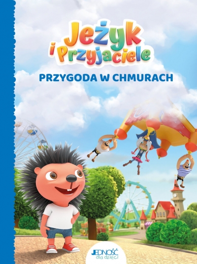 Przygoda w chmurach. Jeżyk i Przyjaciele. Tom 2