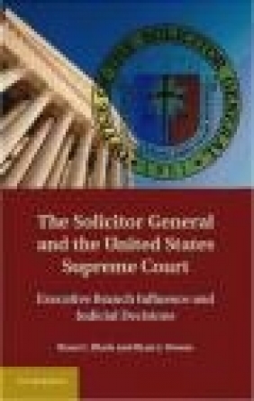 The Solicitor General and the United States Supreme Court Ryan Owens, Ryan Black