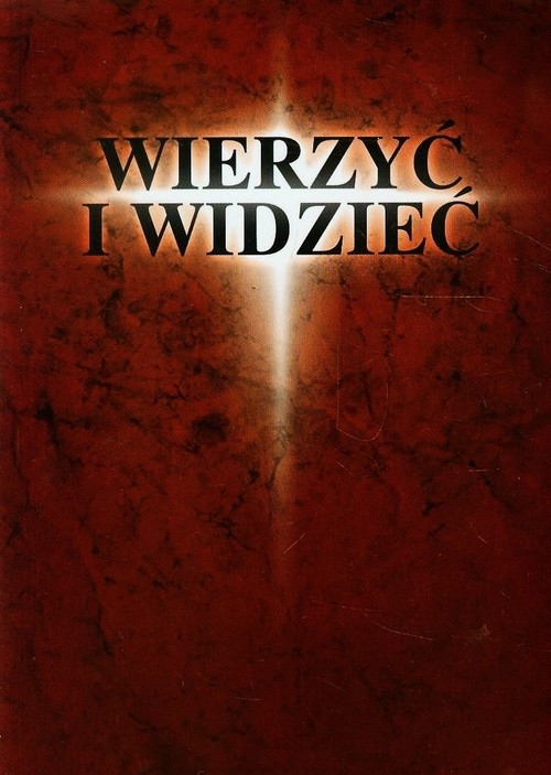 Wierzyć i widzieć