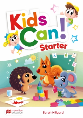 Kids Can! Starter. Pupil's book + kod w aplikacji - Sarah Hillyard