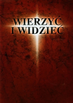 Wierzyć i widzieć