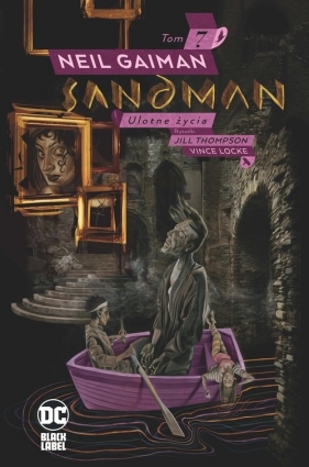 Sandman. Ulotne życia. Tom 7 - Neil Gaiman