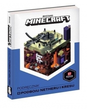 Minecraft. Podręcznik podboju Netheru i Kresu - Milton Stephanie