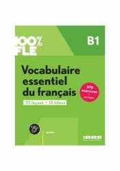 100% FLE Vocabulaire essentiel du francais B1 +app - praca zbiorowa