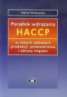 Poradnik wdrażania HACCP w małych zakładach produkcji, przetwórstwa i obrotu mięsem