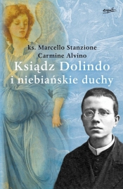 Ksiądz Dolindo i niebiańskie duchy - Stanzione Marcello, Alvino Carmine