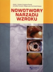 Nowotwory narządu wzroku - Jacek J. Kański, Krystyna Pecold, Jarosław Kocięcki, Małgorzata Karolczak-Kulesza
