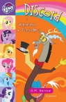 My Little Pony Discord i dramarama W Ponyville G. M. Berrow