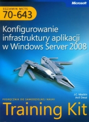 Egzamin MCTS 70-643 Konfigurowanie infrastruktury aplikacji w windows Server 2008 z płytą CD