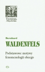 Podstawowe motywy fenomenologii obcego - Bernhard Waldenfels