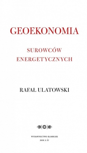 Geoekonomia surowców energetycznych - Ulatowski Rafał