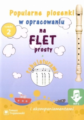 Piosenki na flet prosty cz.2 - Tomasz Trojanowski