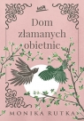 Dom złamanych obietnic Monika Rutka