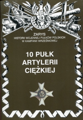10 pułk artylerii ciężkiej - Zarzycki Piotr