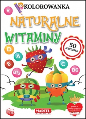 Kolorowanka z naklejkami. Naturalne witaminy - Opracowanie zbiorowe