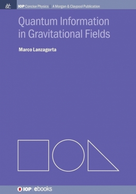 Quantum Information in Gravitational Fields - Lanzagorta Marco