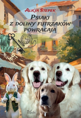 Psiaki z Doliny Futrzaków powracają - Alicja Stepek