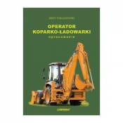 Operator koparko-ładowarki - Sosiński Aleksander, Tomaszewski Jerzy