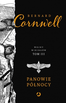 Wojny wikingów Tom 3 Panowie Północy - Bernard Cornwell