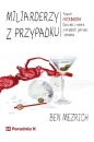 Miliarderzy z przypadku. - Ben Mezrich