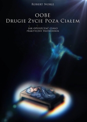 OOBE Drugie życie poza ciałem