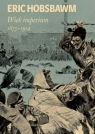 Wiek imperium: 1875-1914 Eric Hobsbawm