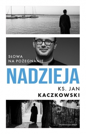 Nadzieja - Jan Kaczkowski
