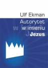Autorytet w imieniu Jezus Ulf Ekman