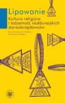 Lipowanie Kultura religijna i tożsamość naddunajskich