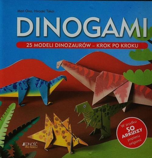 Dinogami. 25 modeli dinozaurów – krok po kroku