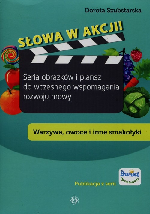 Słowa w akcji Seria obrazków i plansz do wczesnego wspomagania rozwoju mowy