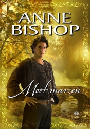 Most Marzeń. Tom 3: Efemera - Anne Bishop