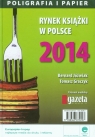 Rynek książki w Polsce 2014 Poligrafia i papier  Jóźwiak Bernard, Graczyk Tomasz