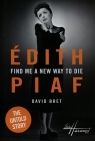 Edith Piaf Find Me a New Way to Die