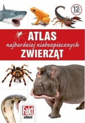 Atlas najbardziej niebezpiecznych zwierząt - praca zbiorowa