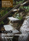 Zeszyty Formacji Duchowej nr 111 Dzisiejsze... Jerzy Szymik
