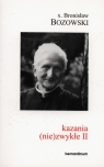 Kazania (nie)zwykłe II  Bozowski Bronisław