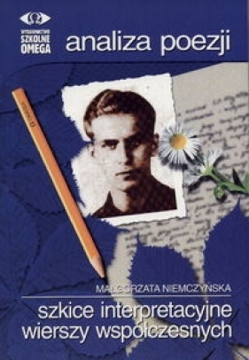 Analiza poezji współczesnej Szkice interpretacyjne wierszy współczesnych - Niemczyńska Małgorzata