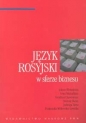 Język rosyjski w sferze biznesu - Franciszka Witkowska-Lewicka, Jadwiga Tarsa, Bożena Dereń, Irina Michałkina, Lubow Kłobukowa, Serafima Chawronina