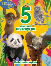 5-minutowe historyjki. Małe zwierzątka. National Geographic Kids - Ewa Tarnowska