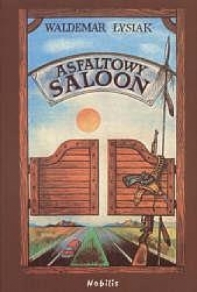 Asfaltowy saloon - Waldemar Łysiak