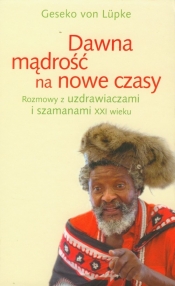 Dawna mądrość na nowe czasy - Lüpke Geseko