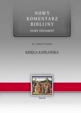 Nowy komentarz... ST T. 3 Księga Kapłańska - Tronina Antoni